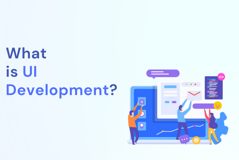 What is UI Development?