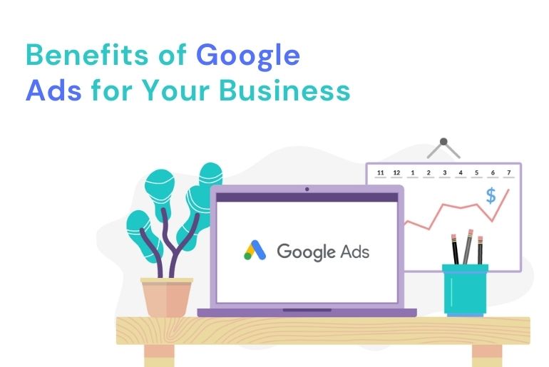 Benefits of Google Ads for Your Business